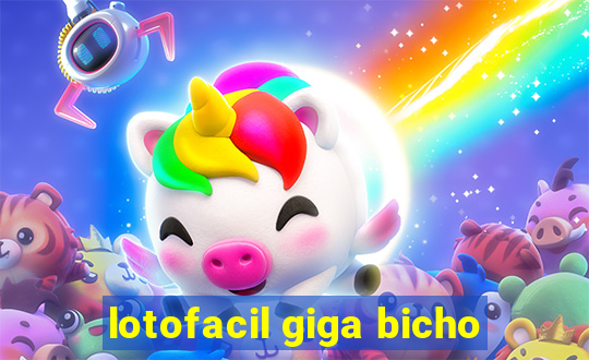 lotofacil giga bicho